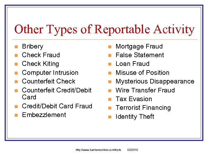 Other Types of Reportable Activity n n n n Bribery Check Fraud Check Kiting