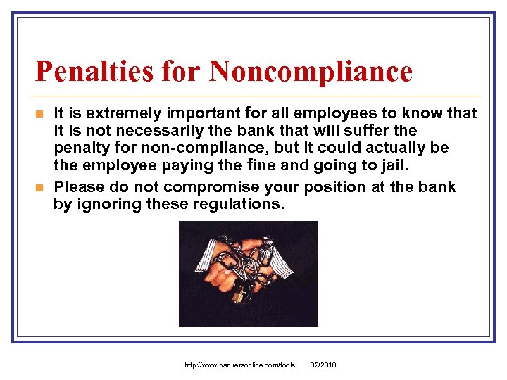 Penalties for Noncompliance n n It is extremely important for all employees to know