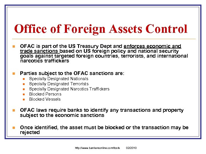 Office of Foreign Assets Control n OFAC is part of the US Treasury Dept