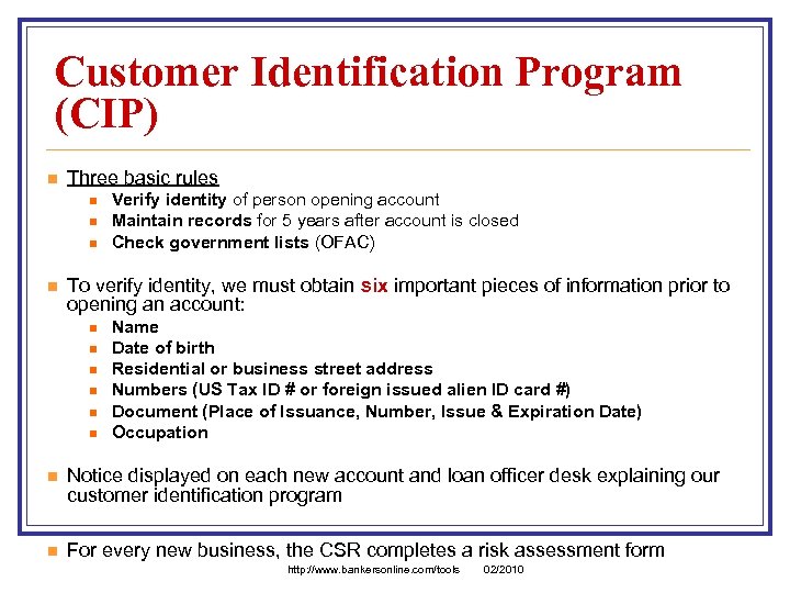 Customer Identification Program (CIP) n Three basic rules n n Verify identity of person