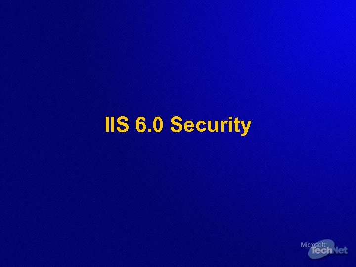 IIS 6. 0 Security 