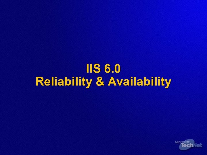 IIS 6. 0 Reliability & Availability 