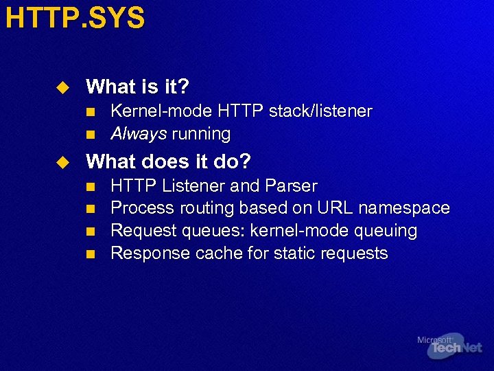 HTTP. SYS u What is it? n n u Kernel-mode HTTP stack/listener Always running