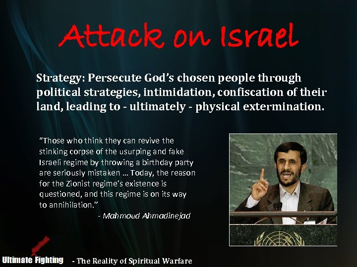 Attack on Israel Strategy: Persecute God’s chosen people through political strategies, intimidation, confiscation of