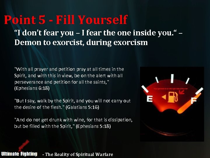 Point 5 - Fill Yourself “I don’t fear you – I fear the one