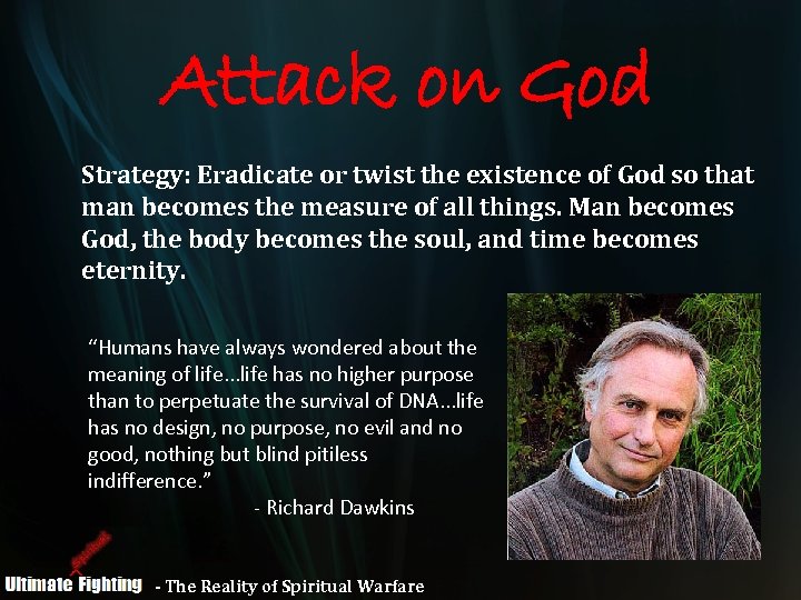 Attack on God Strategy: Eradicate or twist the existence of God so that man