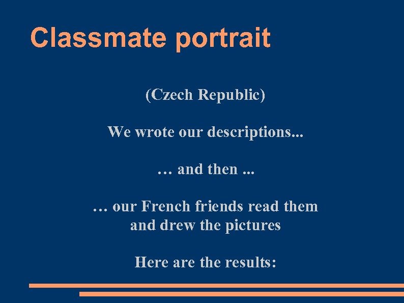 Classmate portrait (Czech Republic) We wrote our descriptions. . . … and then. .