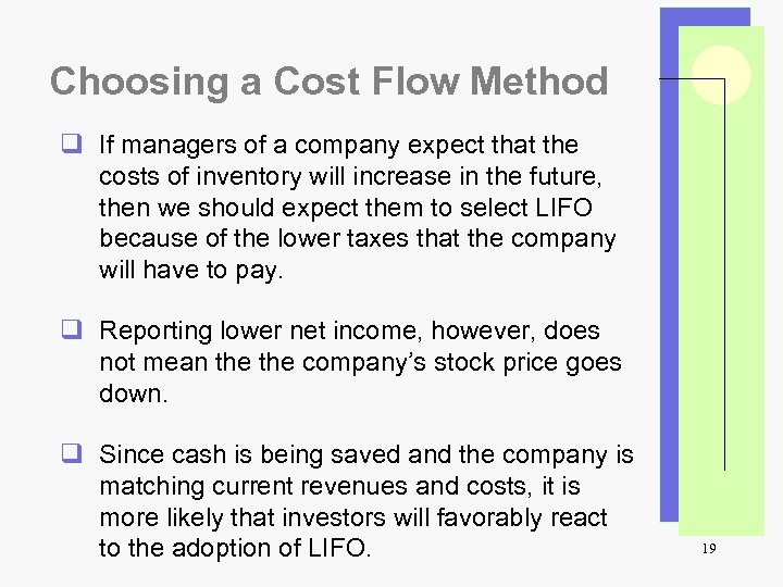 Choosing a Cost Flow Method q If managers of a company expect that the