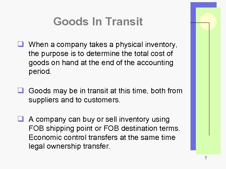 Goods In Transit q When a company takes a physical inventory, the purpose is