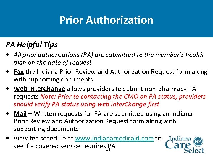 Prior Authorization PA Helpful Tips • All prior authorizations (PA) are submitted to the