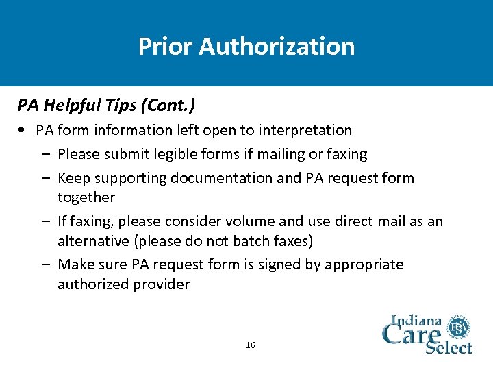 Prior Authorization PA Helpful Tips (Cont. ) • PA form information left open to