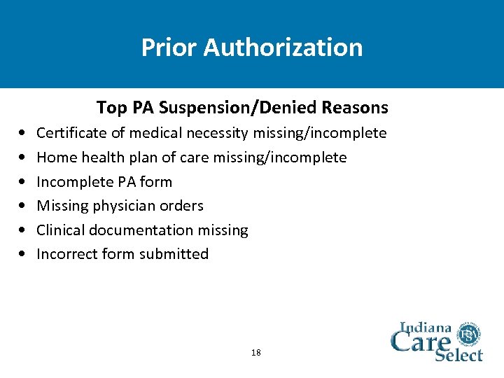 Prior Authorization Top PA Suspension/Denied Reasons • • • Certificate of medical necessity missing/incomplete