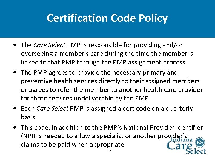 Certification Code Policy • The Care Select PMP is responsible for providing and/or overseeing