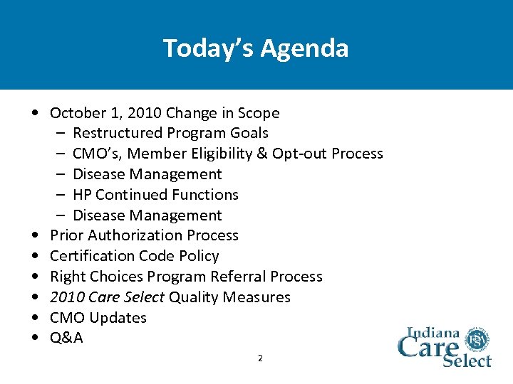 Today’s Agenda • October 1, 2010 Change in Scope – Restructured Program Goals –