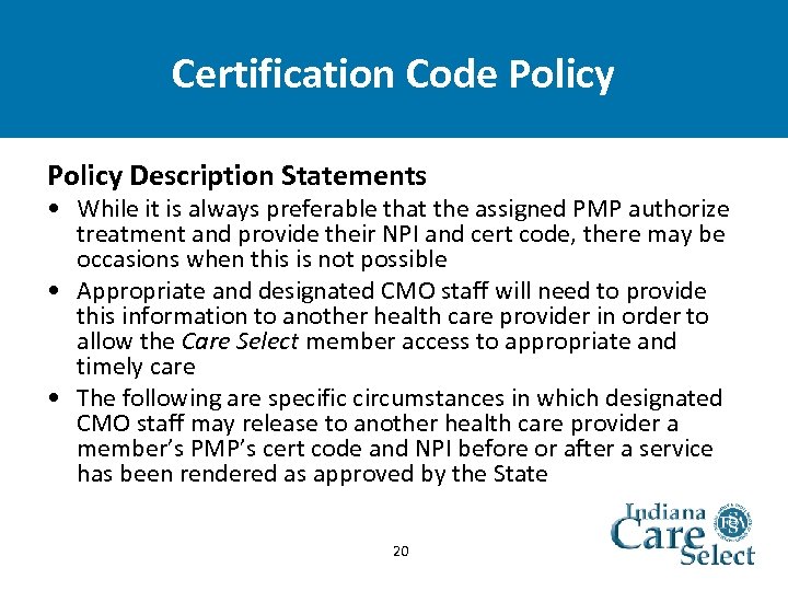 Certification Code Policy Description Statements • While it is always preferable that the assigned