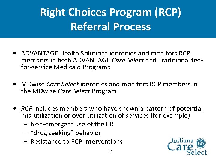 Right Choices Program (RCP) Referral Process • ADVANTAGE Health Solutions identifies and monitors RCP