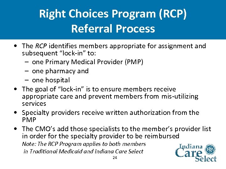 Right Choices Program (RCP) Referral Process • The RCP identifies members appropriate for assignment