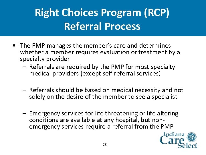Right Choices Program (RCP) Referral Process • The PMP manages the member’s care and