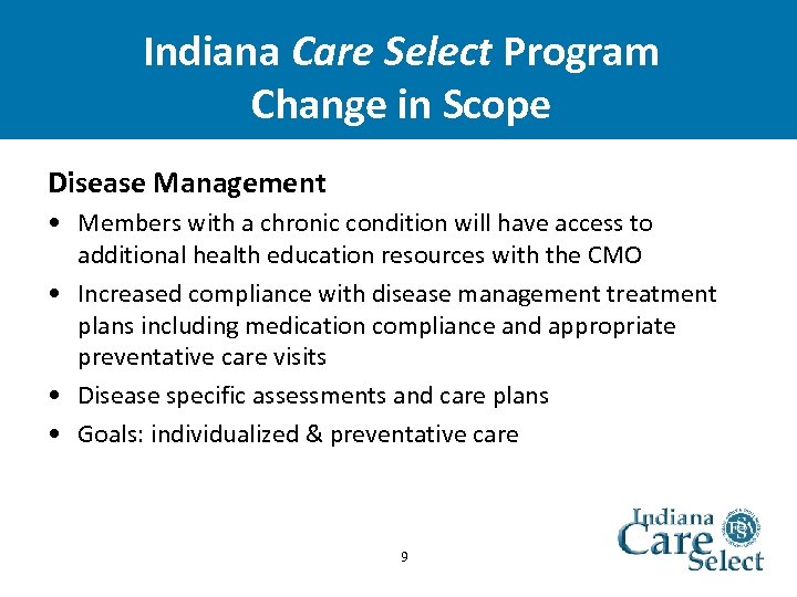 Indiana Care Select Program Change in Scope Disease Management • Members with a chronic