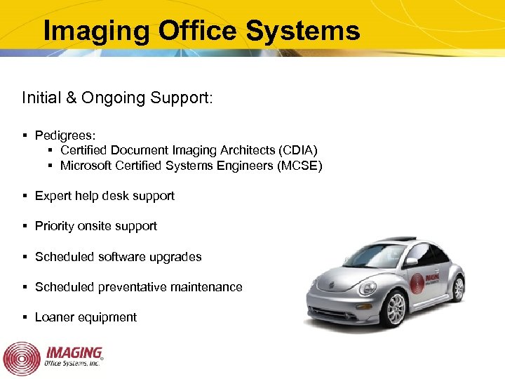 Imaging Office Systems Initial & Ongoing Support: § Pedigrees: § Certified Document Imaging Architects