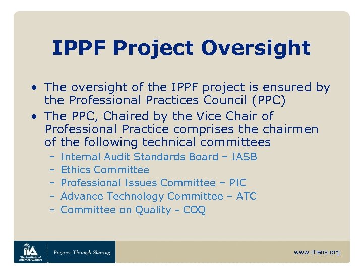 IPPF Project Oversight • The oversight of the IPPF project is ensured by the