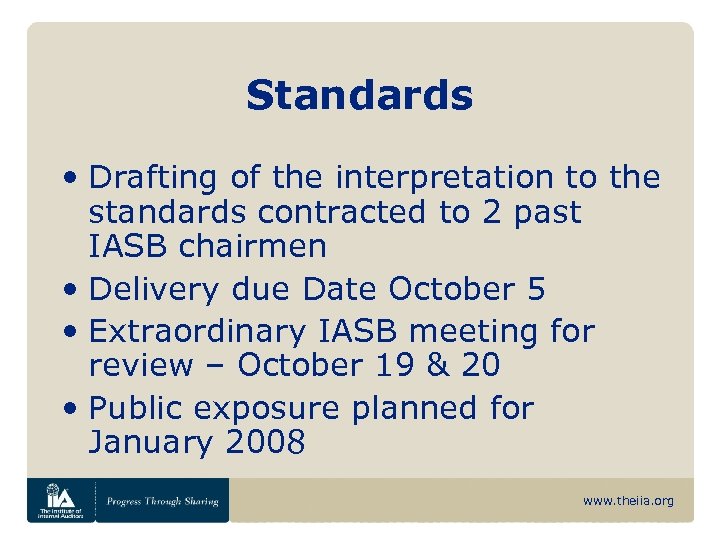 Standards • Drafting of the interpretation to the standards contracted to 2 past IASB