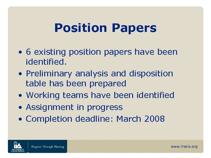 Position Papers • 6 existing position papers have been identified. • Preliminary analysis and