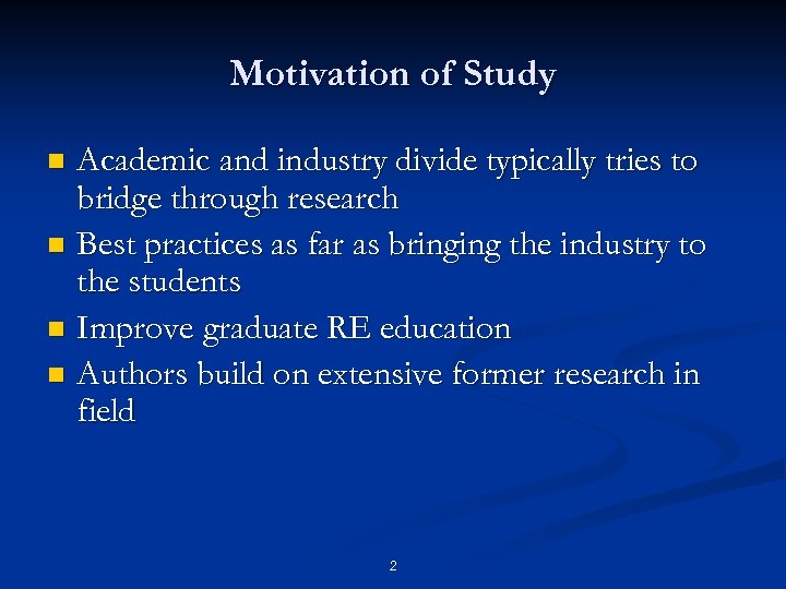Motivation of Study Academic and industry divide typically tries to bridge through research n