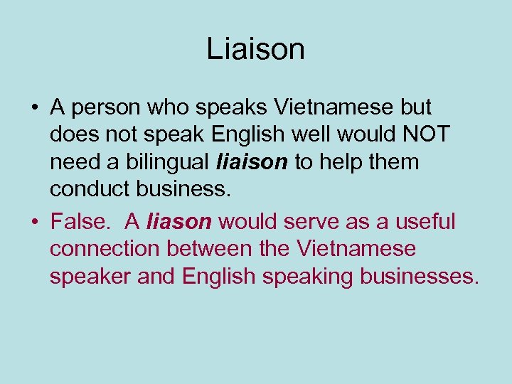 Liaison • A person who speaks Vietnamese but does not speak English well would