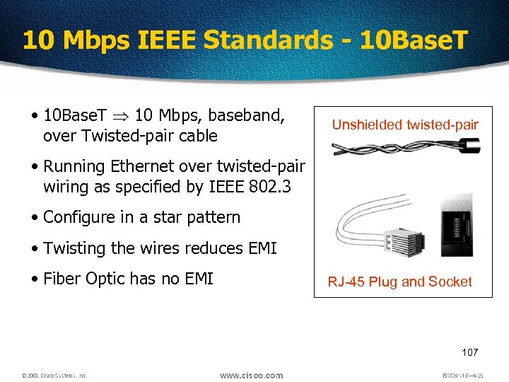 10 Mbps IEEE Standards - 10 Base. T • 10 Base. T 10 Mbps,