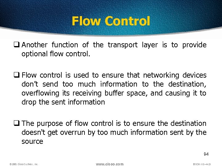 Flow Control q Another function of the transport layer is to provide optional flow