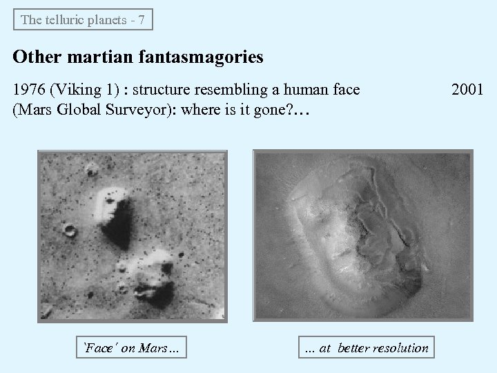 The telluric planets - 7 Other martian fantasmagories 1976 (Viking 1) : structure resembling