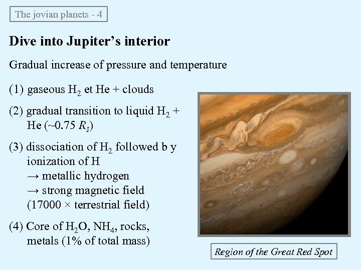 The jovian planets - 4 Dive into Jupiter’s interior Gradual increase of pressure and