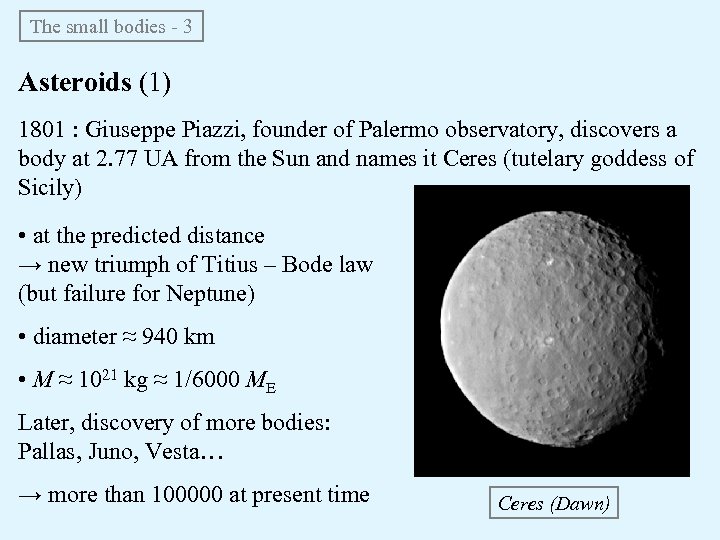 The small bodies - 3 Asteroids (1) 1801 : Giuseppe Piazzi, founder of Palermo