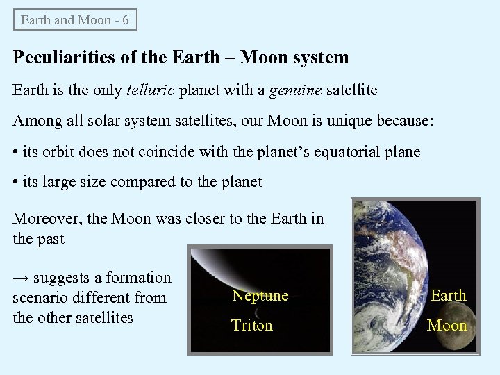 Earth and Moon - 6 Peculiarities of the Earth – Moon system Earth is