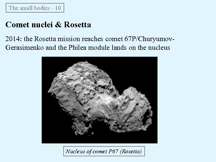 The small bodies - 10 Comet nuclei & Rosetta 2014: the Rosetta mission reaches
