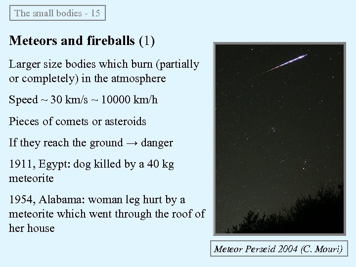The small bodies - 15 Meteors and fireballs (1) Larger size bodies which burn