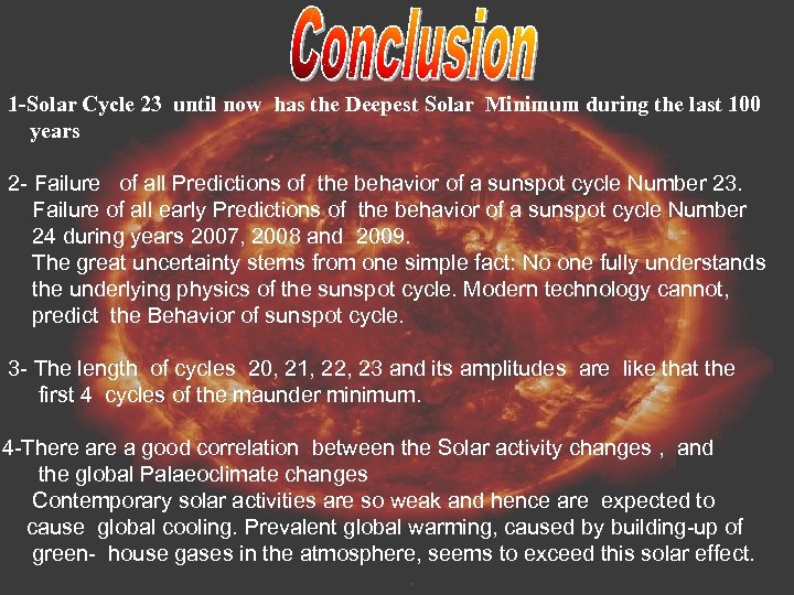 1 -Solar Cycle 23 until now has the Deepest Solar Minimum during the last