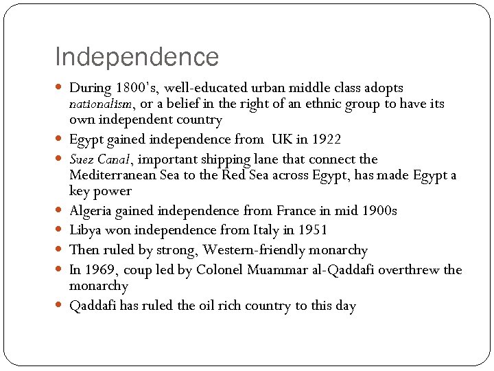 Independence During 1800’s, well-educated urban middle class adopts nationalism, or a belief in the