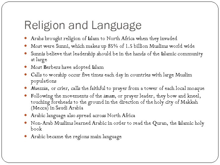 Religion and Language Arabs brought religion of Islam to North Africa when they invaded