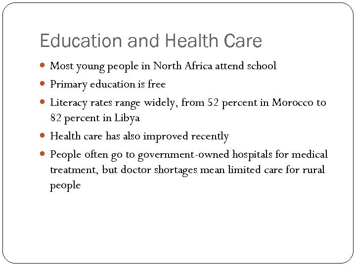 Education and Health Care Most young people in North Africa attend school Primary education