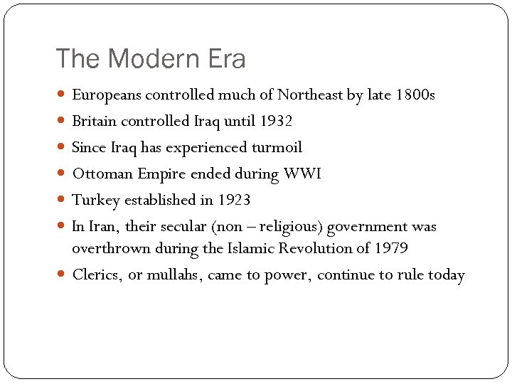 The Modern Era Europeans controlled much of Northeast by late 1800 s Britain controlled