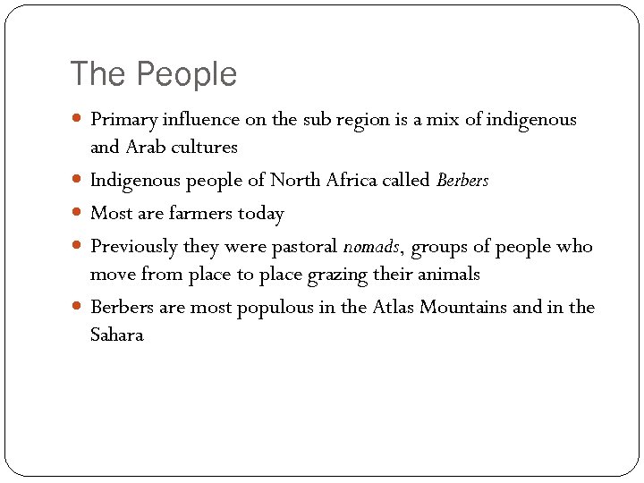 The People Primary influence on the sub region is a mix of indigenous and
