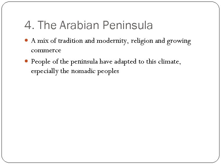 4. The Arabian Peninsula A mix of tradition and modernity, religion and growing commerce