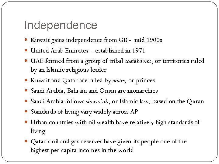 Independence Kuwait gains independence from GB - mid 1900 s United Arab Emirates -