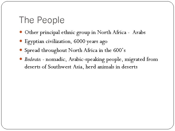 The People Other principal ethnic group in North Africa - Arabs Egyptian civilization, 6000