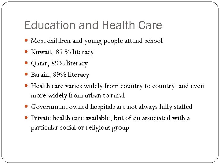 Education and Health Care Most children and young people attend school Kuwait, 83 %