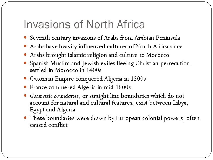 Invasions of North Africa Seventh century invasions of Arabs from Arabian Peninsula Arabs have