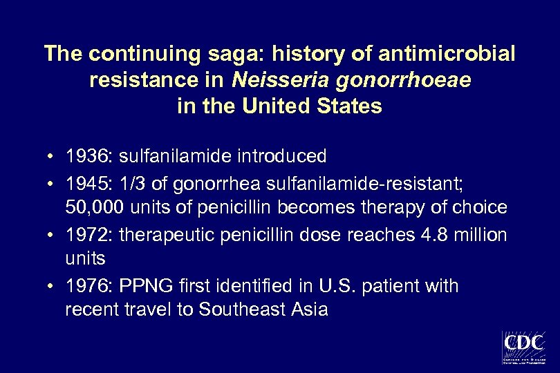 The continuing saga: history of antimicrobial resistance in Neisseria gonorrhoeae in the United States