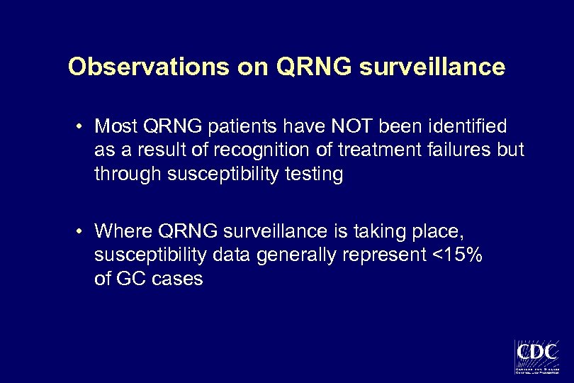 Observations on QRNG surveillance • Most QRNG patients have NOT been identified as a